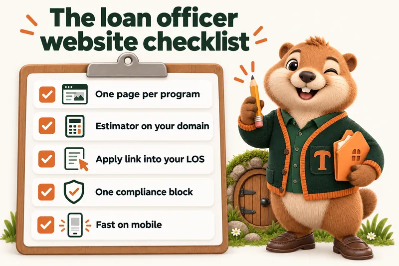 The loan officer website checklist: One page per program; Estimator on your domain; Apply link into your LOS; One compliance block; Fast on mobile. Infographic with Toffee, the studio mascot.